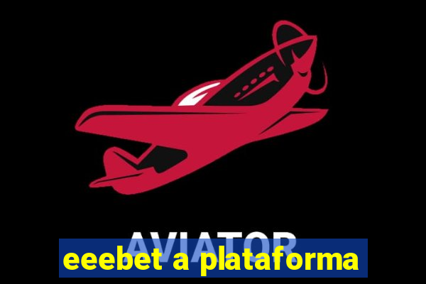 eeebet a plataforma